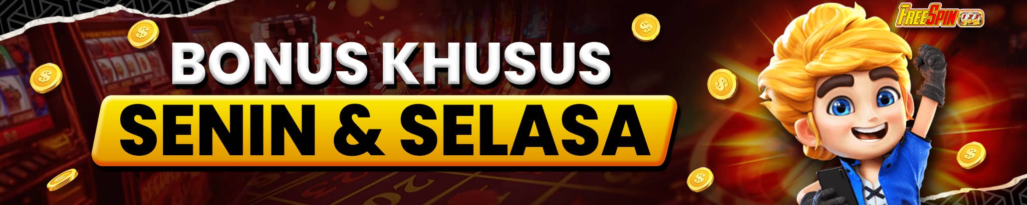 Bonus Khusus Senin Selasa